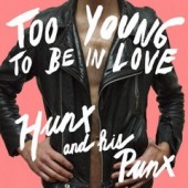 Hunx & His Punx 'Too Young To Be In Love'  CD